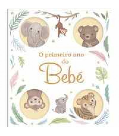 O PRIMEIRO ANO DO BEBÉ O PRIMEIRO ANO DO BEBÉ