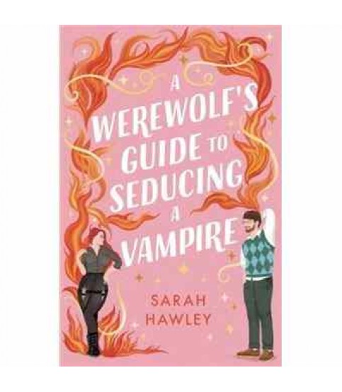 A WEREWOLF´S GUIDE TO SEDUCING A VAMPIRE A WEREWOLF´S GUIDE TO SEDUCING A VAMPIRE