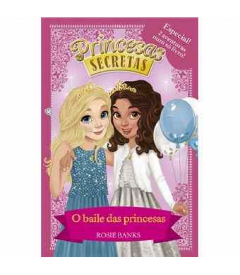 PRINCESAS SECRETAS- O BAILE DAS PRINCESAS