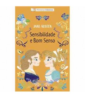 PRIMEIROS CLÁSSICOS- SENSIBILIDADE E BOM SENSO PRIMEIROS CLÁSSICOS- SENSIBILIDADE E BOM SENSO