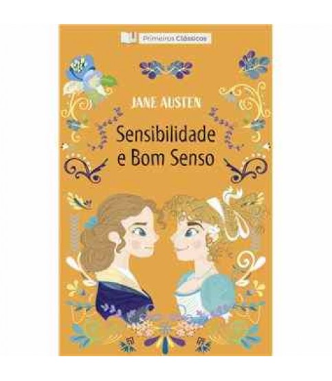 PRIMEIROS CLÁSSICOS- SENSIBILIDADE E BOM SENSO PRIMEIROS CLÁSSICOS- SENSIBILIDADE E BOM SENSO