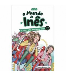 O MUNDO DA INÊS - A VIDA É UMA MONTANHA-RUSSA Nº12 O MUNDO DA INÊS - A VIDA É UMA MONTANHA-RUSSA Nº12