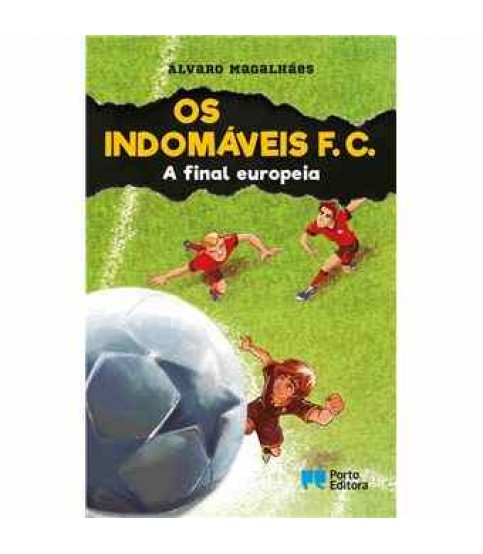 OS INDOMÁVEIS F.C.- A FINAL EUROPEIA