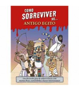 COMO SOBREVIVER NO...ANTIGO EGITO COMO SOBREVIVER NO...ANTIGO EGITO