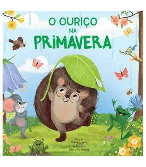 O OURIÇO NA PRIMAVERA O OURIÇO NA PRIMAVERA