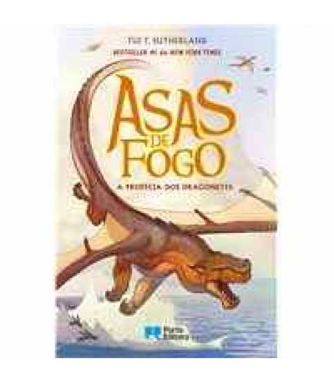 ASAS DE FOGO- A PROFECIA DOS DRAGONETES LIVRO 1