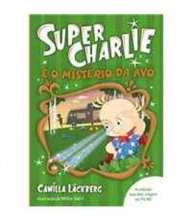 SUPER-CHARLIE E O MISTÉRIO DA AVÓ SUPER-CHARLIE E O MISTÉRIO DA AVÓ