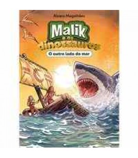 MALIK E OS DINOSSAUROS- O OUTRO LADO DO MAR MALIK E OS DINOSSAUROS- O OUTRO LADO DO MAR