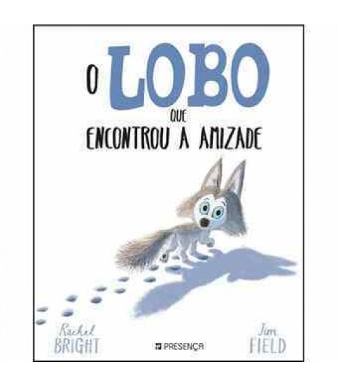 O LOBO QUE ENCONTROU A AMIZADE O LOBO QUE ENCONTROU A AMIZADE