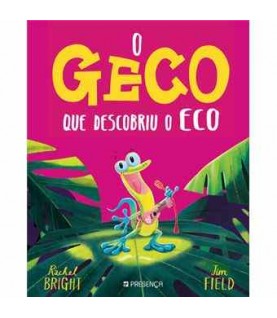 O GECO QUE DESCOBRIU O ECO O GECO QUE DESCOBRIU O ECO