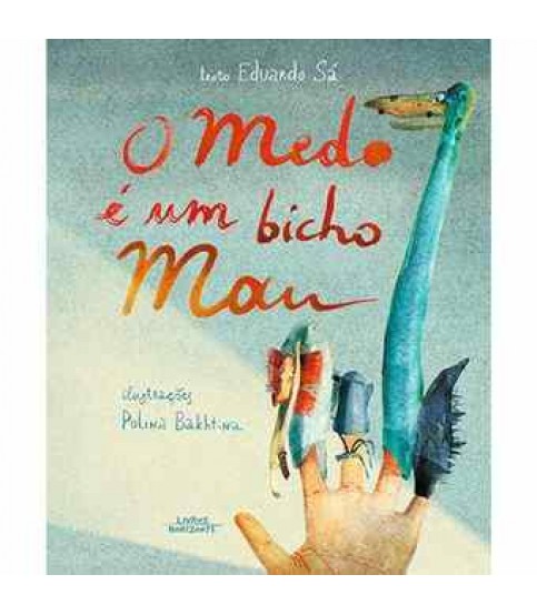O MEDO É UM BICHO MAU O MEDO É UM BICHO MAU
