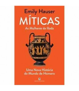 MÍTICAS- AS MULHERES DA ILÍADA