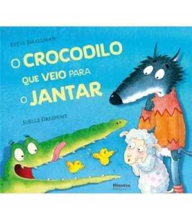 O CROCODILO QUE VEIO PARA JANTAR O CROCODILO QUE VEIO PARA JANTAR
