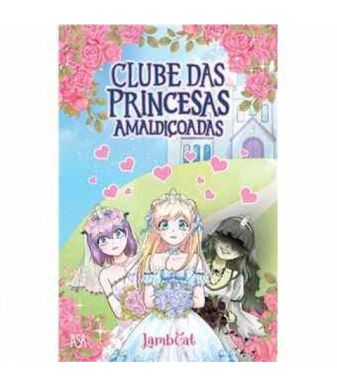 CLUBE DAS PRINCESAS AMALDIÇOADAS 1 CLUBE DAS PRINCESAS AMALDIÇOADAS 1