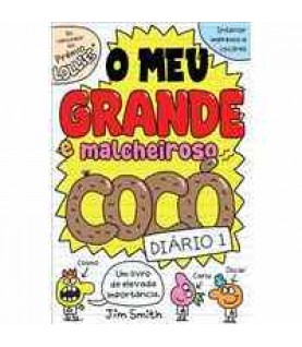 O MEU GRANDE E MAL CHEIROSO COCÓ- DIÁRIO 1 O MEU GRANDE E MAL CHEIROSO COCÓ- DIÁRIO 1