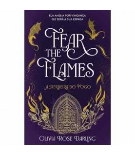 FEAR THE FLAMES- A HERDEIRA DO FOGO LIVRO 1 FEAR THE FLAMES- A HERDEIRA DO FOGO LIVRO 1