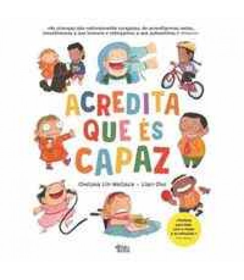 ACREDITA QUE ÉS CAPAZ ACREDITA QUE ÉS CAPAZ