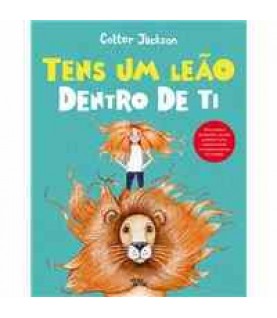 TENS UM LEÃO DENTRO DE TI TENS UM LEÃO DENTRO DE TI