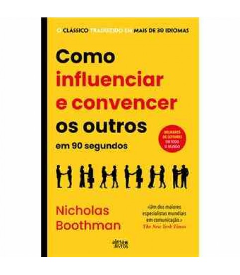COMO INFLUENCIAR E CONVENCER OS OUTROS EM 90 SEGUNDOS COMO INFLUENCIAR E CONVENCER OS OUTROS EM 90 SEGUNDOS