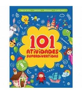 101 ATIVIDADES SUPERDIVERTIDAS 101 ATIVIDADES SUPERDIVERTIDAS