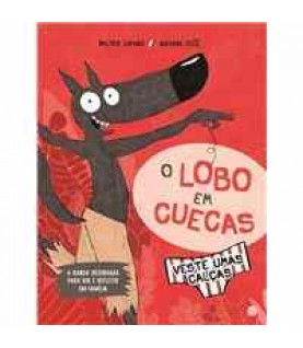 O LOBO EM CUECAS- VESTE UMAS CALÇAS