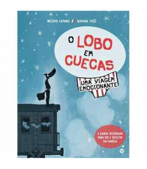 O LOBO EM CUECAS- UMA VIAGEM EMOCIONANTE