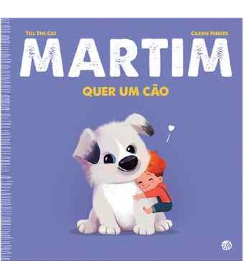 MARTIM QUER UM CÃO MARTIM QUER UM CÃO