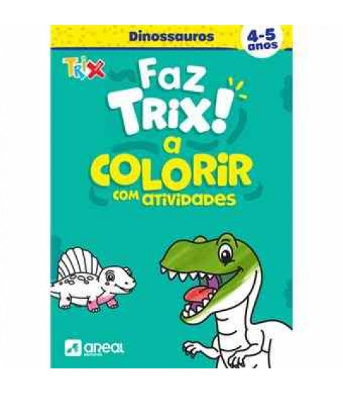 FAZ TRIX! A COLORIR DINOSSAUROS 4-5 ANOS