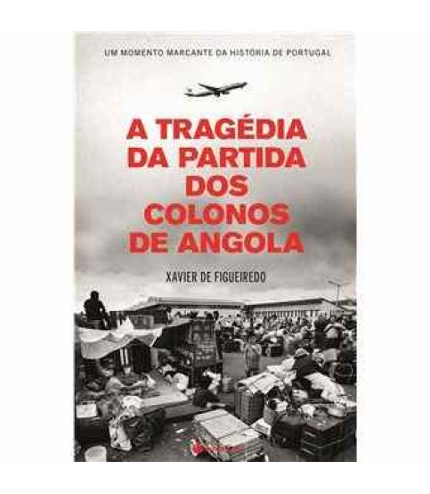 A TRAGÉDIA DA PARTIDA DOS COLONOS DE ANGOLA