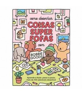 COMO DESENHAR COISAS SUPER FOFAS COM BOBBIE GOODS