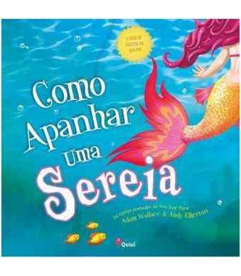 COMO APANHAR UMA SEREIA COMO APANHAR UMA SEREIA