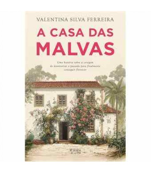 A CASA DAS MALVAS
