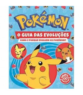 POKÉMON- O GUIA DAS EVOLUÇÕES POKÉMON- O GUIA DAS EVOLUÇÕES