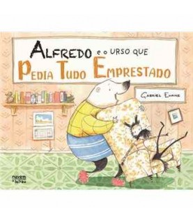 ALFREDO E O URSO QUE PEDIA TUDO EMPRESTADO ALFREDO E O URSO QUE PEDIA TUDO EMPRESTADO
