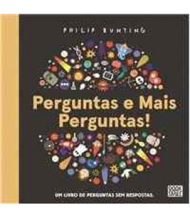 PERGUNTAS E MAIS PERGUNTAS! PERGUNTAS E MAIS PERGUNTAS!