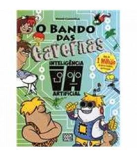 O BANDO DAS CAVERNAS 47- INTELIGÊNCIA ARTIFICIAL O BANDO DAS CAVERNAS 47- INTELIGÊNCIA ARTIFICIAL