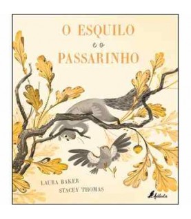 O ESQUILO E O PASSARINHO O ESQUILO E O PASSARINHO