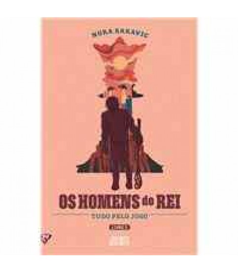 OS HOMENS DO REI- TUDO PELO JOGO LIVRO 3 OS HOMENS DO REI- TUDO PELO JOGO LIVRO 3