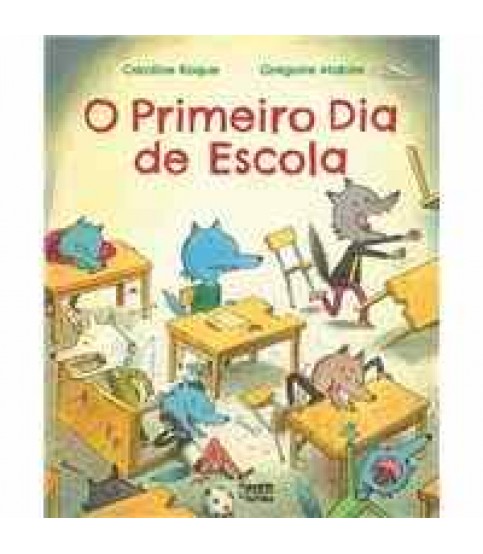 O PRIMEIRO DIA DE ESCOLA