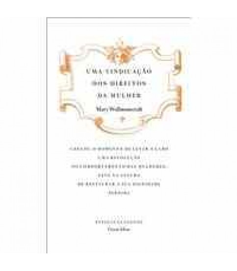UMA VINDICAÇÃO DOS DIREITOS DA MULHER UMA VINDICAÇÃO DOS DIREITOS DA MULHER