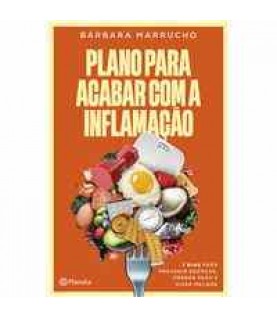 PLANO PARA ACABAR COM A INFLAMAÇÃO PLANO PARA ACABAR COM A INFLAMAÇÃO
