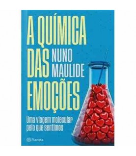 A QUÍMICA DAS EMOÇÕES A QUÍMICA DAS EMOÇÕES