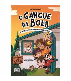 O GANGUE DA BOLA Nº2- O MISTÉRIO DO ACAMPAMENTO DE FUTEBOL O GANGUE DA BOLA Nº2- O MISTÉRIO DO ACAMPAMENTO DE FUTEBOL