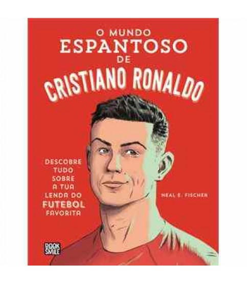 O MUNDO ESPANTOSO DE CRISTIANO RONALDO