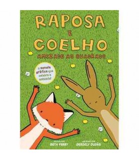 RAPOSA E COELHO LIVRO 1- AMIZADE AO QUADRADO RAPOSA E COELHO LIVRO 1- AMIZADE AO QUADRADO