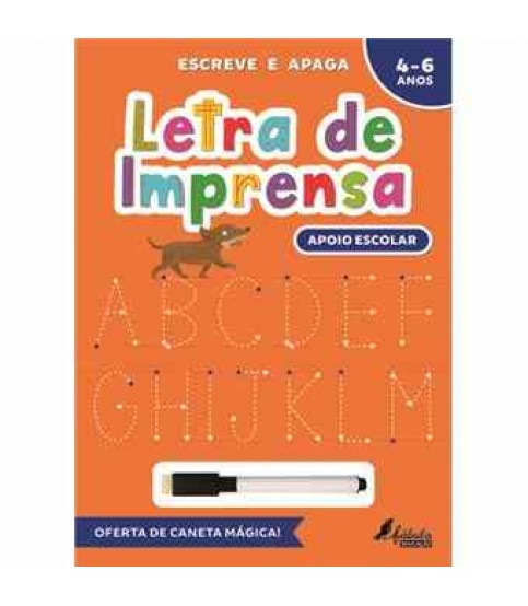 ESCREVE E APAGA- LETRA DE IMPRENSA 4-6 ANOS ESCREVE E APAGA- LETRA DE IMPRENSA 4-6 ANOS
