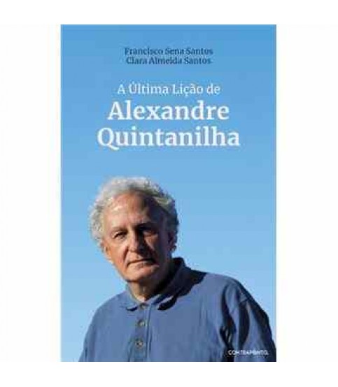 A ÚLTIMA LIÇÃO DE ALEXANDRE QUINTANILHA A ÚLTIMA LIÇÃO DE ALEXANDRE QUINTANILHA