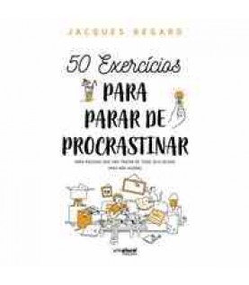 50 EXERCÍCIOS PARA PARAR DE PROCRASTINAR