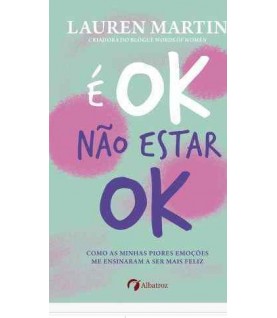 É OK NÃO ESTAR OK É OK NÃO ESTAR OK