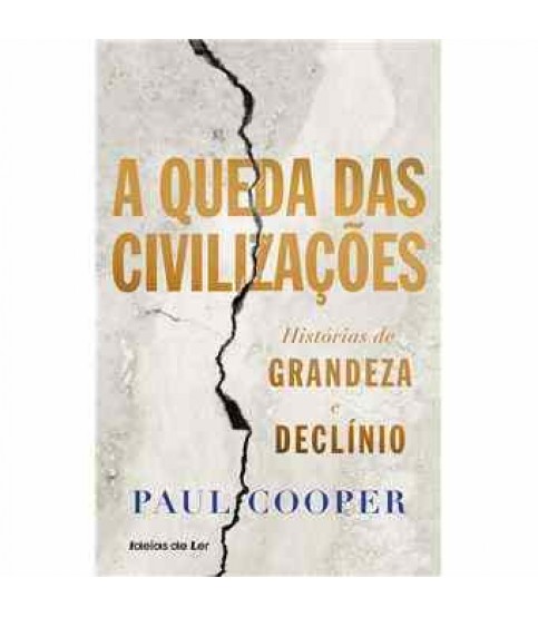 A QUEDA DAS CIVILIZAÇÕES